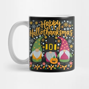 Happy Hallothanksmas 3 Gnomes Halloween Thanksgiving Christmas Mug